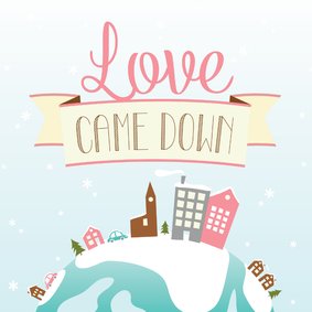 Christelijke kerstkaart Love came down