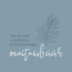 Condoleance de herinneringen zijn onuitwisbaar
