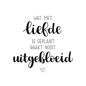 Condoleancekaart - Wat met liefde is geplant