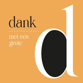 Dank met een grote D
