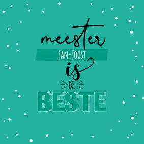 De meester is de beste!