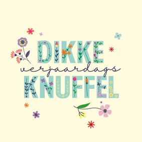 Dikke verjaardagsknuffel - all flowers - felicitatiekaart