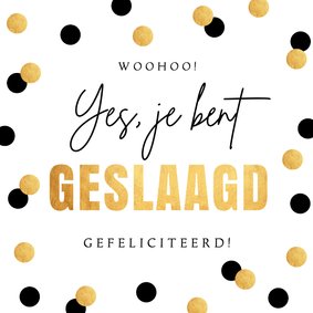 Felicitatie geslaagd dots zwart & goudlook