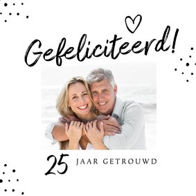 Felicitatie kaart 25 jaar getrouwd hip foto stipjes