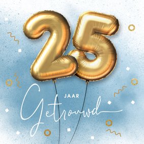 Felicitatie kaart 25 jarig huwelijk ballonnen