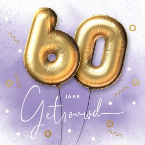 Felicitatie kaart 60 jarig huwelijk ballonnen