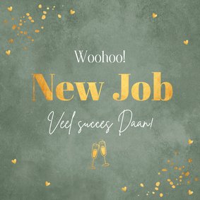 Felicitatie kaart nieuwe baan groen NewJob goudlook 