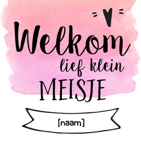 Felicitatie - welkom lief klein meisje (roze)