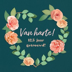 Felicitatiekaart 12,5 jaar getrouwd bloemenhart