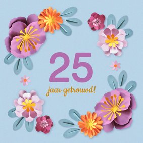 Felicitatiekaart 25 jaar huwelijk bloemen