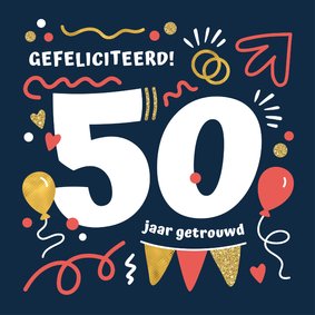 Felicitatiekaart 50 jaar getrouwd feestelijk