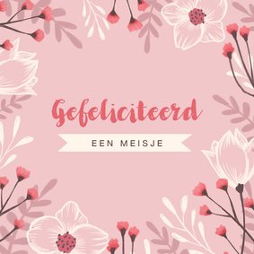 Felicitatiekaart geboorte meisje bloemen roze