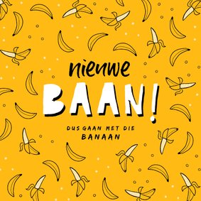 Felicitatiekaart nieuwe baan banaan okergeel hip