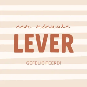 Felicitatiekaart nieuwe lever beige gestreept transplantatie