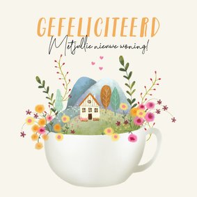 Felicitatiekaart nieuwe woning met huis in thee kop