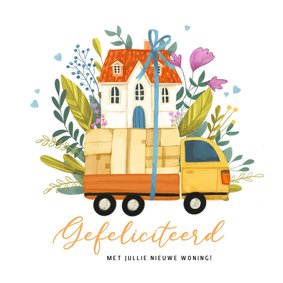 Felicitatiekaart nieuwe woning met huis op een verhuiswagen.