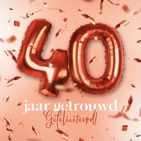  Felicitatiekaart robijnen huwelijk 40 jaar getrouwd ballon