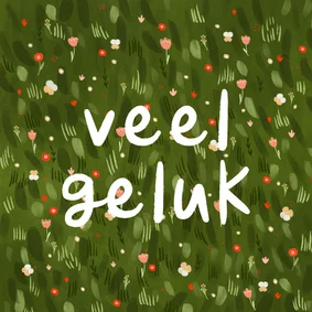 Felicitatiekaart veel geluk bloementuin
