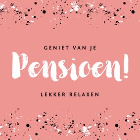 Felicitatiekaart vrouw pensioen spetters champagne roze