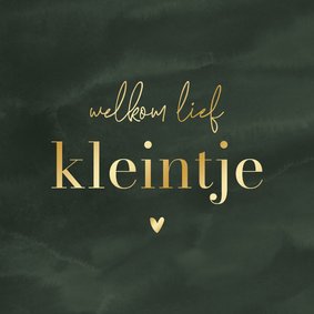 Felicitatiekaart welkom lief kleintje donkergroene waterverf