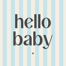 Felicitatiekaartje blauw beige gestreept hello baby hartje