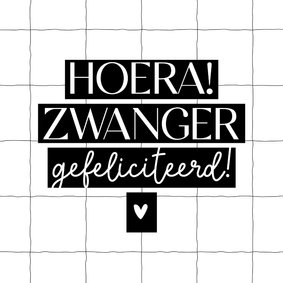 Felicitatiekaartje hoera zwanger met hartje wit met zwart