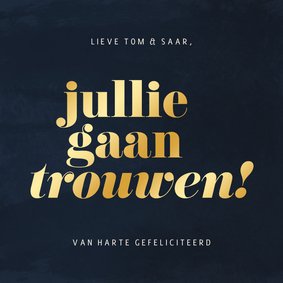 Felicitatiekaartje jullie gaan trouwen blauw met goudlook