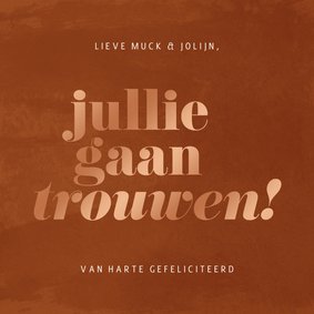 Felicitatiekaartje jullie gaan trouwen roest met koperlook