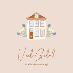 Felicitatiekaartje nieuwe woning beige met huisje bloemen