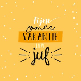 Fijne zomervakantie lieve juf