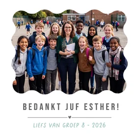 Fotokaart bedankt juf of meester met naam en groep