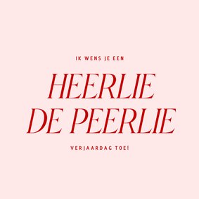 Geinige roze verjaardagskaart heerlie de peerlie