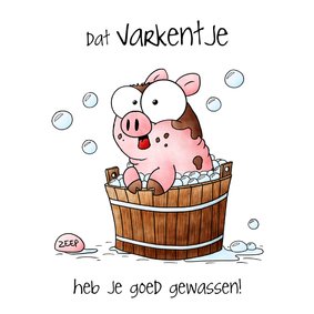 Geslaagd kaart dat varkentje heb je goed gewassen