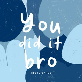 Geslaagd kaart you did it bro blauwe vormen
