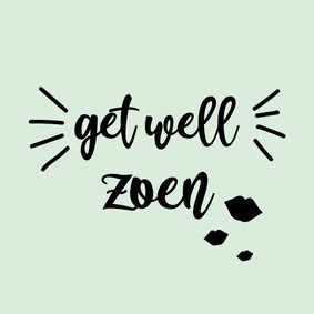 Get well zoen - positive - beterschapskaart