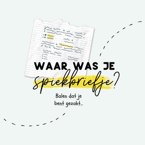 Gezakt kaartje school examens humor spiekbriefje