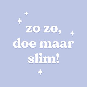 Grappig geslaagdkaartje doe maar slim blauw