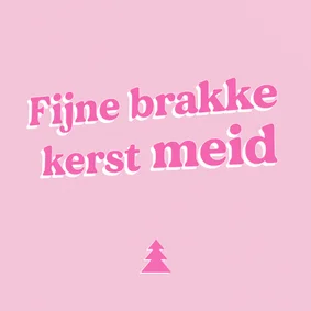 Grappige roze kerstkaart 'fijne brakke kerst meid'