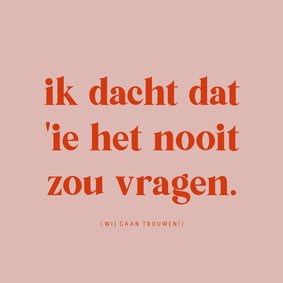 Grappige Save the date ik dacht dat 'ie het nooit zou vragen