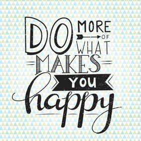 Happy card- Do more of what makes you happy