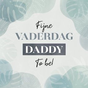 Hippe daddy to be Vaderdag kaart met jungle bladeren