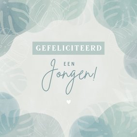 Hippe felicitatiekaart geboorte jongen met jungle bladeren