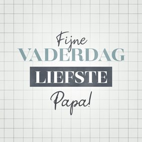 Hippe kaart Fijne Vaderdag liefste papa met raster