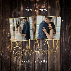 Jubileum 5 jaar getrouwd houtlook goud twee foto's