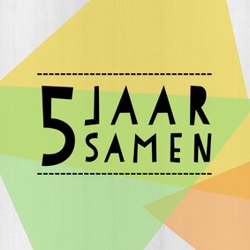 Jubileumkaart 5 jaar samen geometrisch - DH