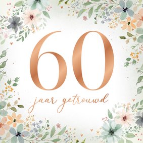 Jubileumkaart 60 jaar getrouwd bloemenkader hartjes koper