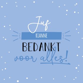 Juf, bedankt voor alles!