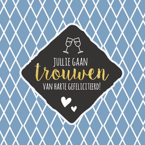 Jullie gaan trouwen - van harte! 