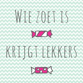 Kaartje "Wie zoet is..." - WW