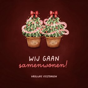 Kerst verhuiskaart samenwonen met 2 kerstbomen